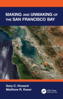 Image for Making and Unmaking of the San Francisco Bay