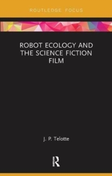 Image for Robot Ecology and the Science Fiction Film