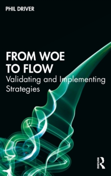Image for From woe to flow  : validating and implementing strategies