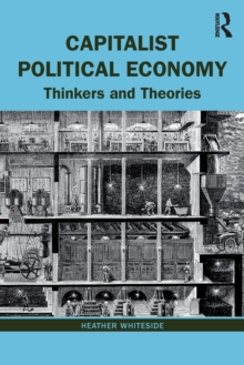 Capitalist Political Economy: Thinkers and Theories