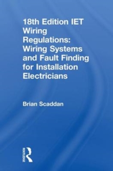 Image for 18th edition IET wiring regulations  : wiring systems and fault finding for installation electricians