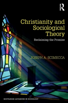 Image for Christianity and sociological theory  : reclaiming the promise