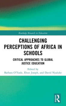Image for Challenging Perceptions of Africa in Schools : Critical Approaches to Global Justice Education