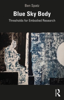 Image for Blue Sky Body : Thresholds for Embodied Research