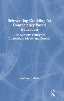 Image for Reinventing crediting for competency-based education  : the mastery transcript consortium model and beyond