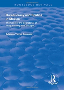 Bureaucracy and Politics in Mexico