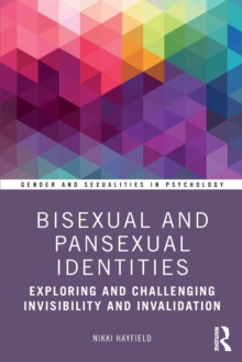 Image for Bisexual and pansexual identities  : exploring and challenging invisibility and invalidation