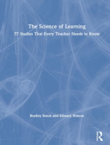 Image for The science of learning  : 77 studies that every teacher needs to know