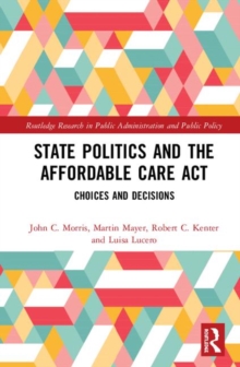 Image for State Politics and the Affordable Care Act : Choices and Decisions