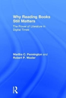 Image for Why reading books still matters  : the power of literature in digital times