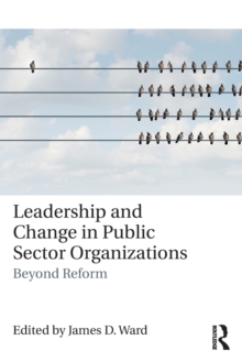 Image for Leadership and change in public sector organizations  : beyond reform