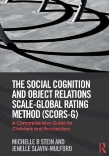 The Social Cognition and Object Relations Scale-Global Rating Method (SCORS-G): A comprehensive guide for clinicians and researchers