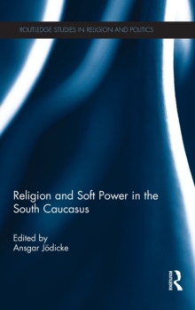 Religion and Soft Power in the South Caucasus