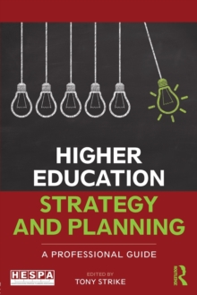 Higher Education Strategy and Planning: A Professional Guide