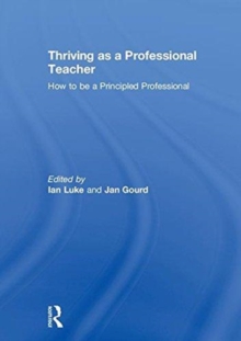 Image for Thriving as a professional teacher  : how to be a principled professional