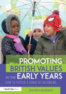 Promoting British Values in the Early Years: How to Foster a Sense of Belonging