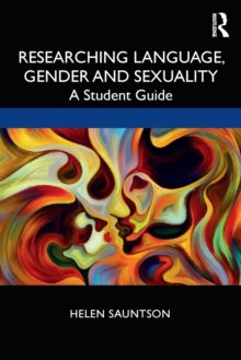 Researching Language, Gender and Sexuality: A Student Guide