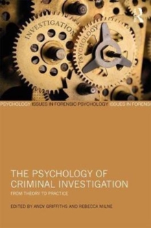 Image for The psychology of criminal investigation  : from theory to practice