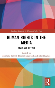 Image for Human rights in the media  : fear and fetish