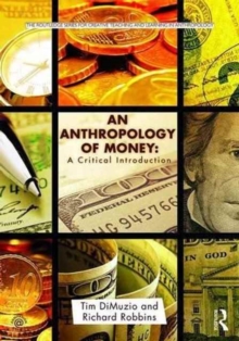 Image for An anthropology of money  : a critical introduction