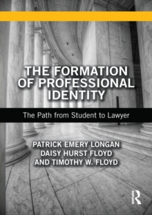 The Formation of Professional Identity: The Path from Student to Lawyer