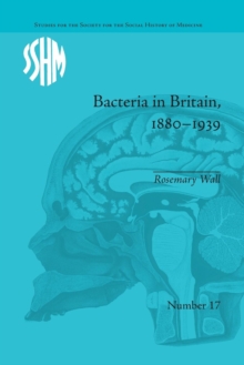 Image for Bacteria in Britain, 1880–1939