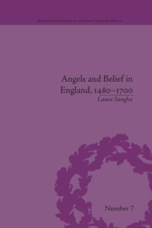 Image for Angels and Belief in England, 1480-1700