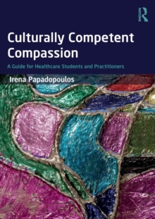 Culturally Competent Compassion: A Guide for Healthcare Students and Practitioners