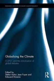 Image for Globalizing the climate  : COP21 and the climatisation of global debates