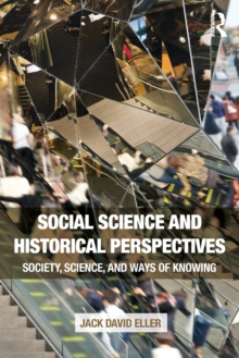 Social Science and Historical Perspectives: Society, Science, and Ways of Knowing