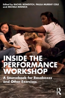 Inside The Performance Workshop: A Sourcebook for Rasaboxes and Other Exercises