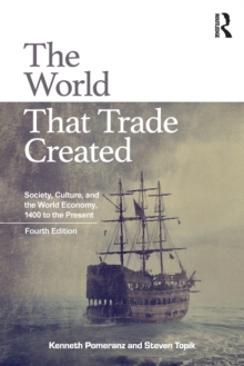Image for The world that trade created  : society, culture and the world economy, 1400 to the present