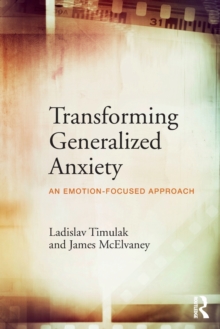 Transforming Generalized Anxiety: An emotion-focused approach