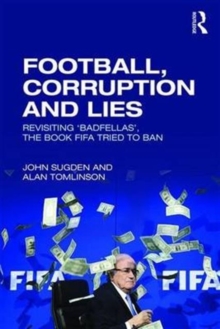 Image for Football, corruption and lies  : revisiting Badfellas, the book FIFA tried to ban