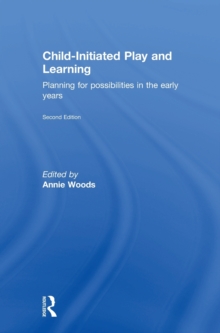 Image for Child-initiated play and learning  : planning for possibilities in the early years