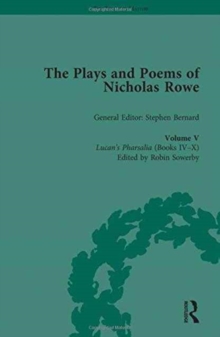Image for The plays and poems of Nicholas RoweVolume V,: Lucan's pharsalia (books IV-X)
