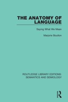 The Anatomy of Language: Saying What We Mean