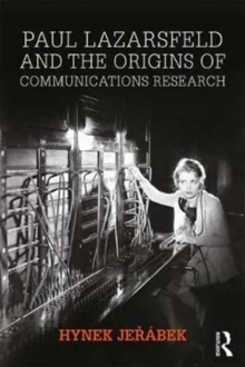 Image for Paul Lazarsfeld and the Origins of Communications Research