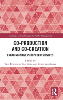 Image for Co-production and co-creation  : engaging citizens in public services