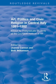 Image for Art, Politics and Civic Religion in Central Italy, 1261-1352