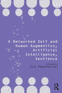 Networked Self and Human Augmentics, Artificial Intelligence, Sentience