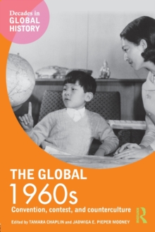 The Global 1960s: Convention, contest and counterculture