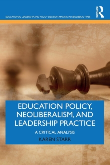 Image for Education Policy, Neoliberalism, and Leadership Practice