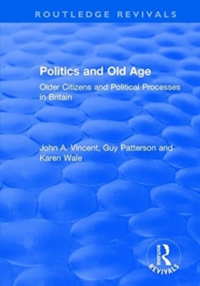 Image for Politics and Old Age: Older Citizens and Political Processes in Britain