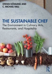 The Sustainable Chef: The Environment in Culinary Arts, Restaurants, and Hospitality