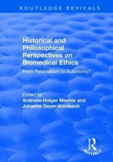 Historical and Philosophical Perspectives on Biomedical Ethics: From Paternalism to Autonomy?