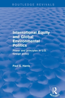 Image for International equity and global environmental politics  : power and principles in US foreign policy