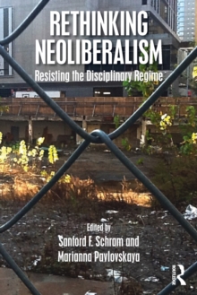 Image for Rethinking neoliberalism  : resisting the disciplinary regime