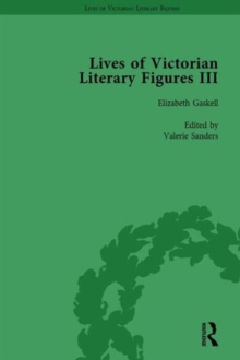 Image for Lives of Victorian Literary Figures, Part III, Volume 1 : Elizabeth Gaskell, the Carlyles and John Ruskin