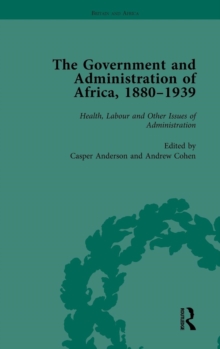 Image for The Government and Administration of Africa, 1880-1939 Vol 5